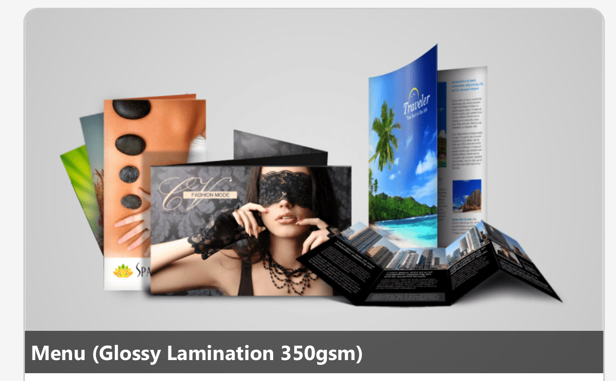 Menu (Matt Lamination 350gsm)
Size - A4 To A5, Matt Laminated, with Folding 1000Pcs